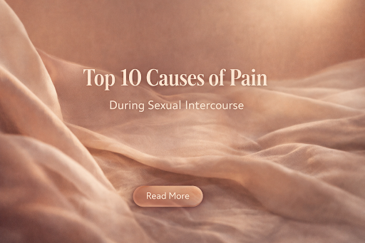 Causes of Pain During Sexual Intercourse